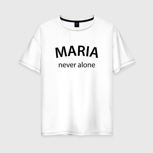 Женская футболка оверсайз Maria never alone - motto / Белый – фото 1