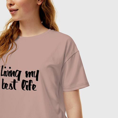 Женская футболка оверсайз Живу своей лучшей жизнью - девиз / Пыльно-розовый – фото 3