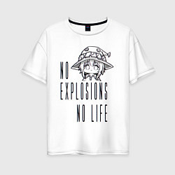 Женская футболка оверсайз No explosions no life