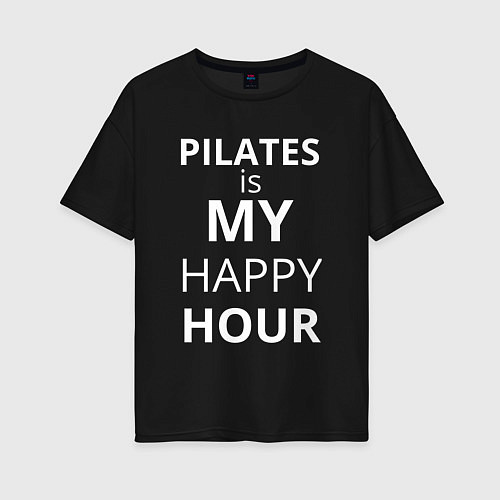 Женская футболка оверсайз Pilates is my happy hour -  пилатес мой любимый ча / Черный – фото 1