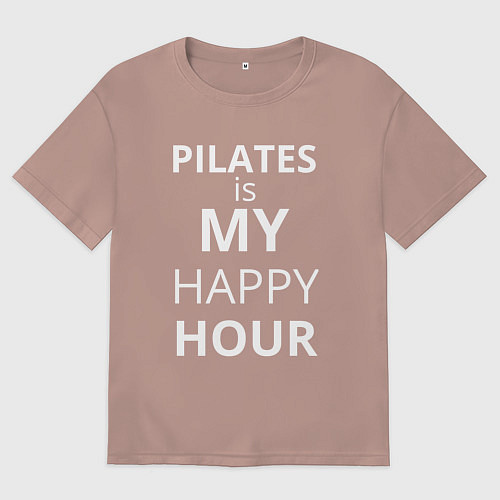 Женская футболка оверсайз Pilates is my happy hour -  пилатес мой любимый ча / Пыльно-розовый – фото 1