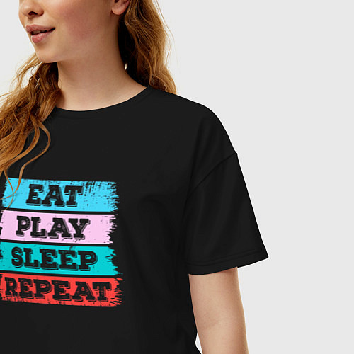 Женская футболка оверсайз Eat play sleep repeat / Черный – фото 3