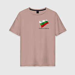 Женская футболка оверсайз Im Bulgarian - motto