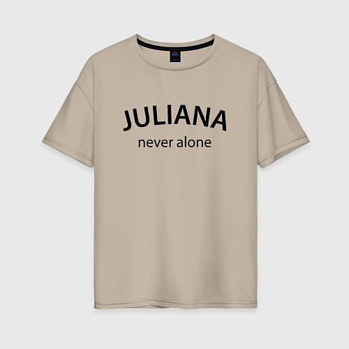 Женская футболка оверсайз Juliana never alone - motto / Миндальный – фото 1