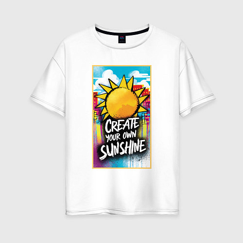 Женская футболка оверсайз Create your own sunshine / Белый – фото 1