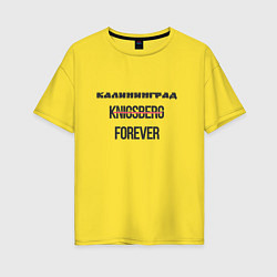 Женская футболка оверсайз Калининград forever