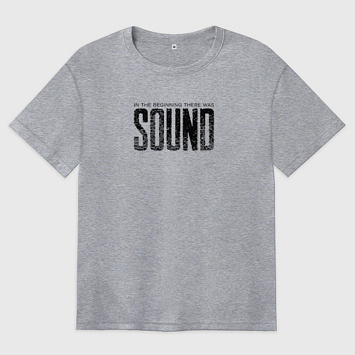 Женская футболка оверсайз В начале был звук / Меланж – фото 1