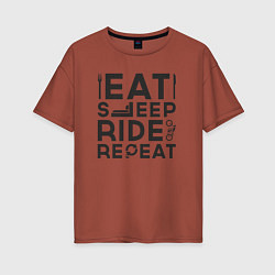 Футболка оверсайз женская Eat sleep ride repeat, цвет: кирпичный