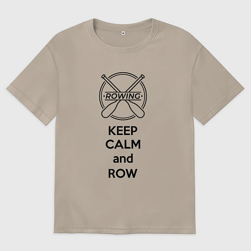 Женская футболка оверсайз Сохраняй спокойствие и греби / Миндальный – фото 1