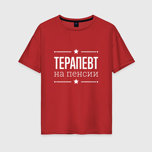 Женская футболка оверсайз Терапевт - на пенсии / Красный – фото 1