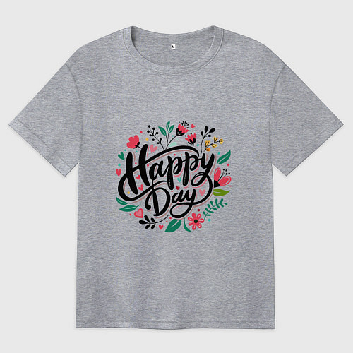 Женская футболка оверсайз Happy day с цветами / Меланж – фото 1