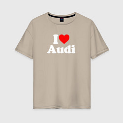 Женская футболка оверсайз I love Audi