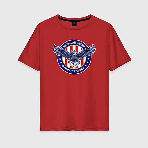 Женская футболка оверсайз Американская мечта - сражайся за свободу / Красный – фото 1