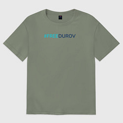 Футболка оверсайз женская Надпись Свободу Дурову, цвет: авокадо