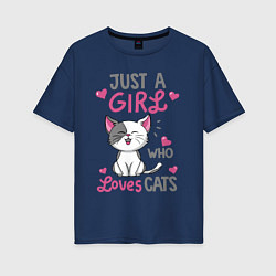 Футболка оверсайз женская Just a girl who loves cats, цвет: тёмно-синий