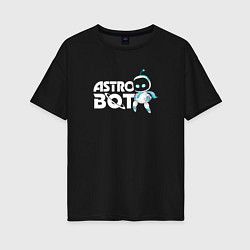 Женская футболка оверсайз Astro Bot - Mascot