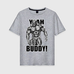 Футболка оверсайз женская Ronnie Coleman- yeah buddy, цвет: меланж