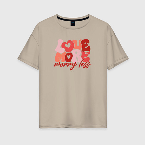 Женская футболка оверсайз Love more worry less / Миндальный – фото 1