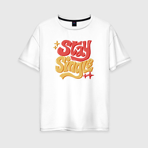 Женская футболка оверсайз Stay single / Белый – фото 1