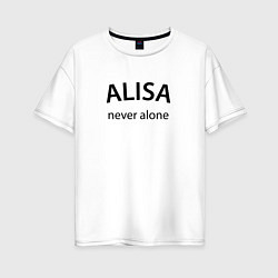 Женская футболка оверсайз Alisa - never alone