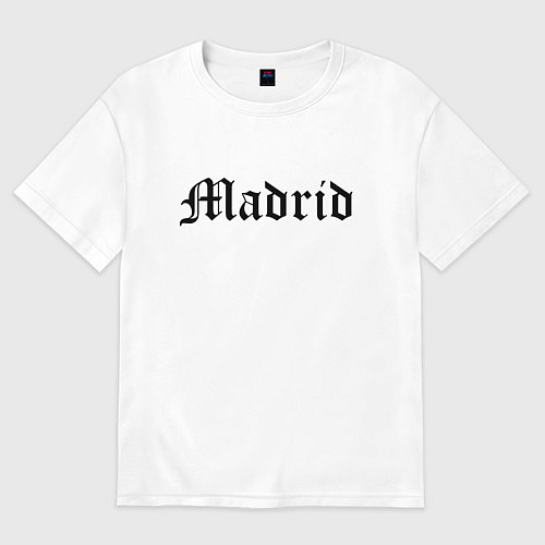 Женская футболка оверсайз Madrid is the capital of Spain / Белый – фото 1