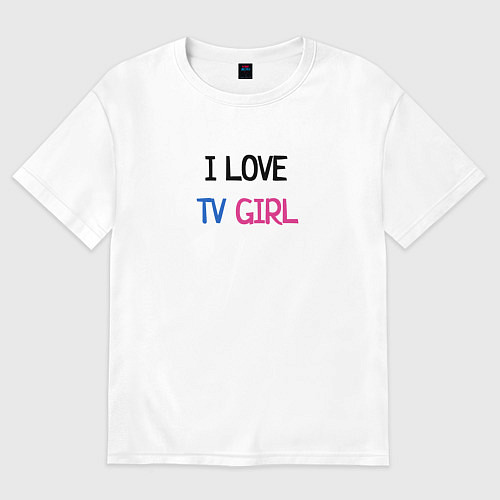 Женская футболка оверсайз I love TV Girl / Белый – фото 1