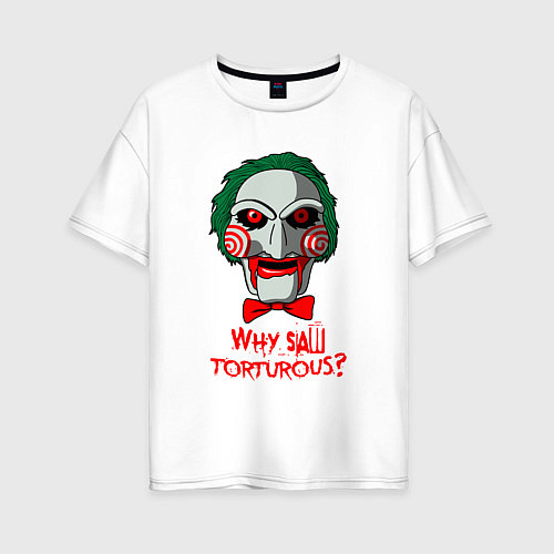 Женская футболка оверсайз Why saw torturous / Белый – фото 1