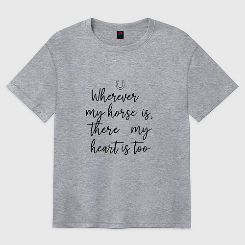 Женская футболка оверсайз Wherever my horse / Меланж – фото 1