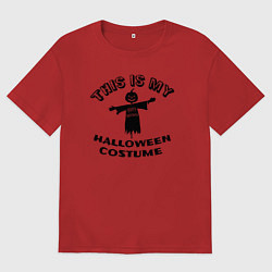 Женская футболка оверсайз Это мой хэлоуин костюм с пугалом