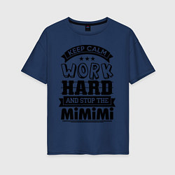 Женская футболка оверсайз Keep Calm & Work Hard