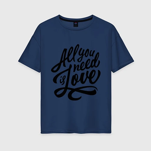 Женская футболка оверсайз All you need is love / Тёмно-синий – фото 1