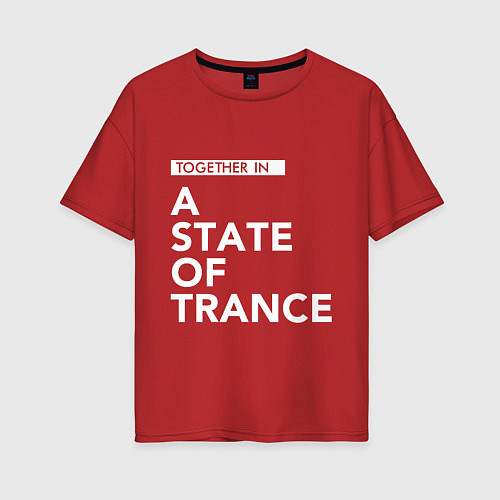 Женская футболка оверсайз Together in A State of Trance / Красный – фото 1