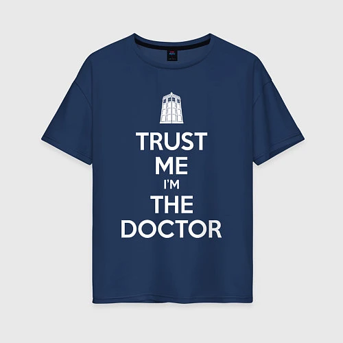 Женская футболка оверсайз Trust me Im the doctor / Тёмно-синий – фото 1