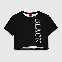 Футболка 3D укороченная женская Чёрная футболка с текстом, цвет: 3D-принт
