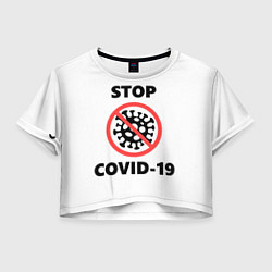 Футболка 3D укороченная женская STOP COVID-19, цвет: 3D-принт