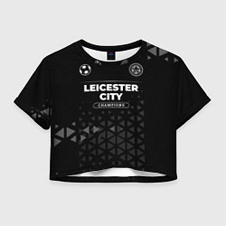 Футболка 3D укороченная женская Leicester City Champions Uniform, цвет: 3D-принт