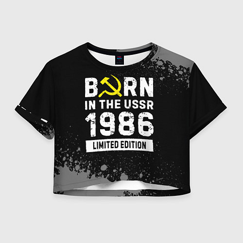 Женский топ Born In The USSR 1986 year Limited Edition / 3D-принт – фото 1