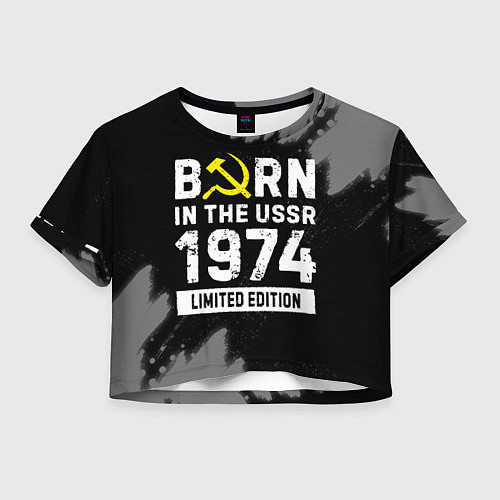 Женский топ Born In The USSR 1974 year Limited Edition / 3D-принт – фото 1