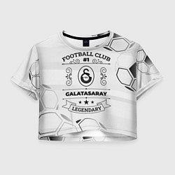 Футболка 3D укороченная женская Galatasaray Football Club Number 1 Legendary, цвет: 3D-принт