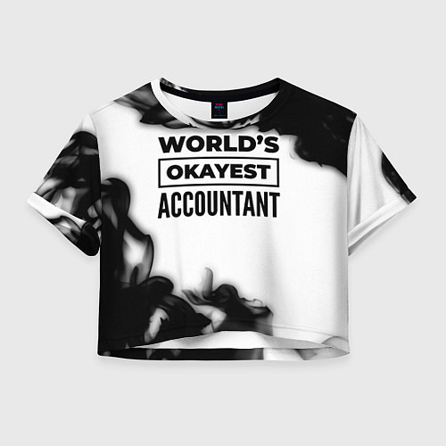Женский топ Worlds okayest accountant - white / 3D-принт – фото 1