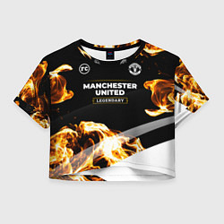 Футболка 3D укороченная женская Manchester United legendary sport fire, цвет: 3D-принт