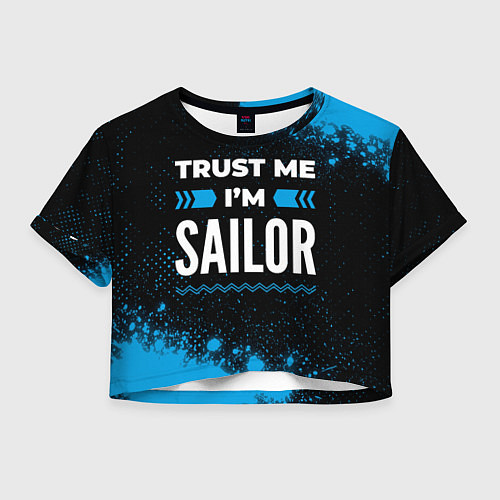 Женский топ Trust me Im sailor dark / 3D-принт – фото 1