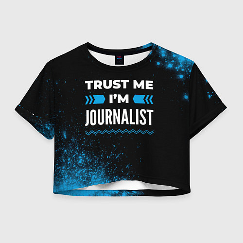 Женский топ Trust me Im journalist dark / 3D-принт – фото 1