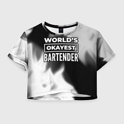 Футболка 3D укороченная женская Worlds okayest bartender - dark, цвет: 3D-принт