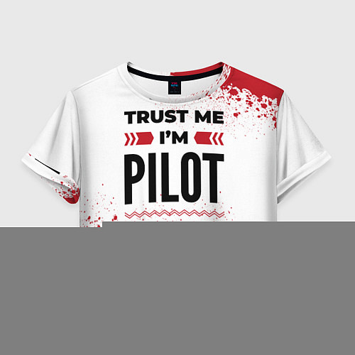 Женский топ Trust me Im pilot white / 3D-принт – фото 1