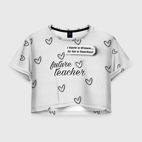 Женский топ Надпись будущий учитель / 3D-принт – фото 1