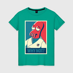 Футболка хлопковая женская Zoidberg: Why not?, цвет: зеленый