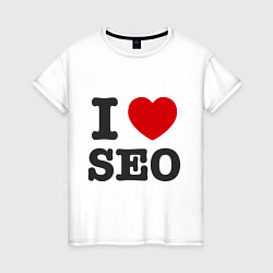 Футболка хлопковая женская I love SEO, цвет: белый