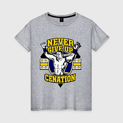 Женская футболка Never Give Up: Cenation