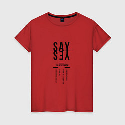 Женская футболка Say yes